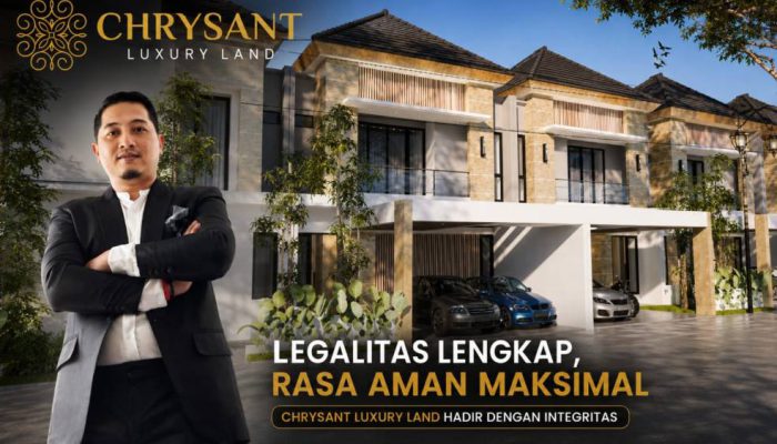 Chrysant Luxury Land Hadir dengan Integritas, Direktur PT Bangkit Sentosa Abadi: Legalitas Harus Menjadi Prioritas.